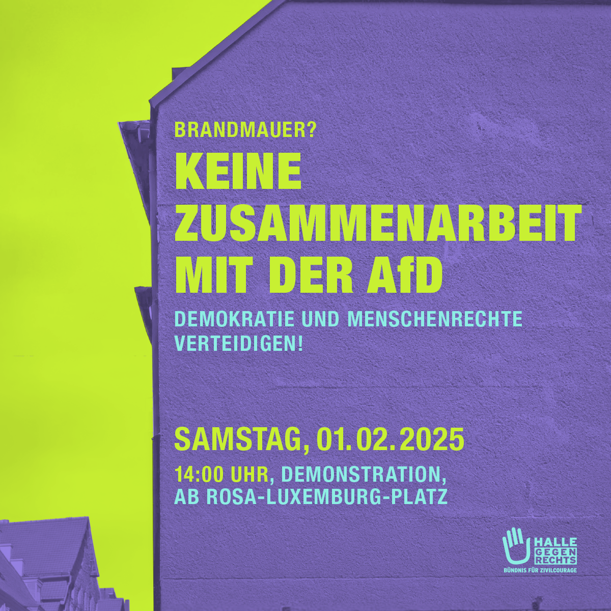 Brandmauer? Keine Zusammenarbeit mit der AfD - Demokratie und Menschrechte verteidigen. Samstag, 01.02.2025 14 Uhr Demonstration ab Rosa-Luxemburg-Platz